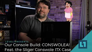 ITX Console Build: CONSWOLEA! w/Sliger Conswole and Ryzen