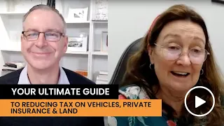Your Ultimate Guide To Reducing Tax on Vehicles, Private Insurance & Land
