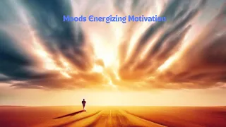 Moods Energizing Motivation