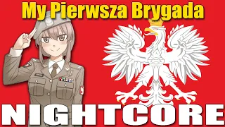 Nightcore - My Pierwsza Brygada - Polish Patriotic Song