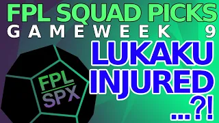 FPL Squad Picks | GW9 | LUKAKU INJURED..?! | Transfers | Team Selection | Captaincy