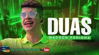 NADSON O FERINHA - DUAS.✅