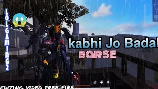 kabhi Jo Badal barse|free fire editing video|free fire status|new video free fire|LOL gaming 2