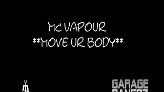 MC Vapour - Move Your Body GARAGE BANGRZ