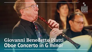 Giovanni Benedetto Platti: Oboe Concerto in G minor – Bremer Barockorchester, Alfredo Bernardini