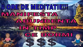 Reprogrameaza-ti subconștientul: Manifesta abundenta (Meditatie nocturna , 8 ore de meditatie)