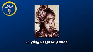 #9 Le viking Erik le Rouge - PODCAST