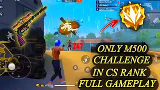 Only M500 Challenge In CS Rank Full Gameplay Op One Tap Headshot Garena Free Fire