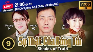 TVB Sự Thật Của Bóng Tối tập 9/25 | tiếng Việt | Trương Trí Lâm, Vương Hỷ, Lê Tư | TVB 2004