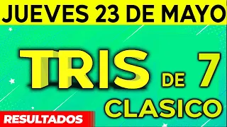 Sorteo Tris de las Siete y Tris Clásico del Jueves 23 de Mayo del 2024. 😱🤑💰💵
