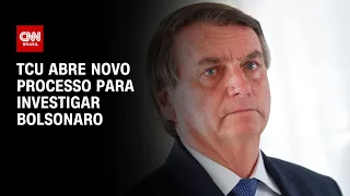 TCU abre novo processo para investigar Bolsonaro | LIVE CNN
