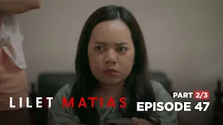 Lilet Matias, Attorney-At-Law: The underdog lawyer’s recent discovery! (Full Episode 47 - Part 2/3)