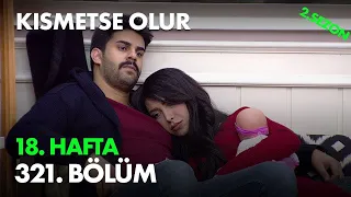 Kısmetse Olur 18. Hafta 321. Bölüm - Full Bölüm