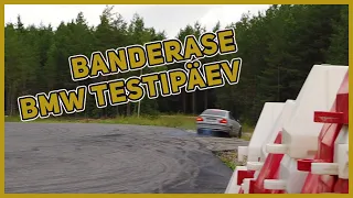 Banderase BMW testipäev (Ei läinud hästi)