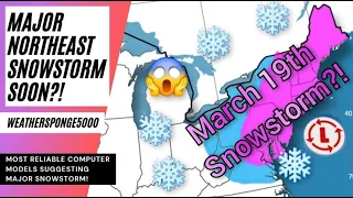 MAJOR Northeast Snowstorm Soon!?
