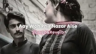 Aaya Woh Phir Nazar Aise (Slowed&Reverb) || Mohit Chauhan