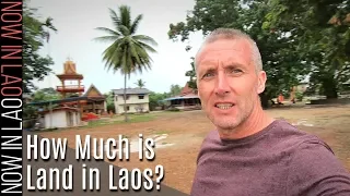 Property Prices LAOS | How Much is Land in Laos? (2019) (Pt1) | Now in Lao