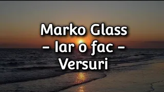 Marko Glass - Iar o fac (versuri)