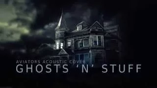 Aviators - Ghosts 'n' Stuff (Acoustic Deadmau5 Cover)