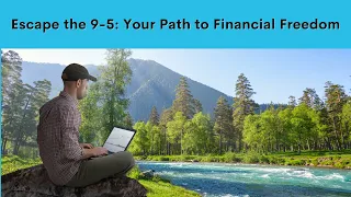 Escape the 9-5: Your Roadmap to Financial Independence