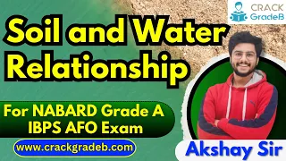 Soil and Water Relationship for NABARD Grade A/ IBPS AFO Exam