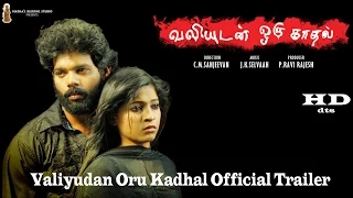 Valiyudan Oru Kadhal Official Trailer