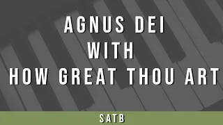 Agnus Dei with How Great Thou Art | SATB