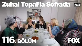 Zuhal Topal'la Sofrada 116. Bölüm