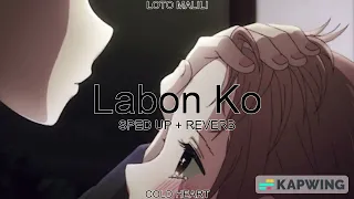 Labon Ko (SPED UP + REVERB) | KK | LOTO MALILI AKA COLD HEART