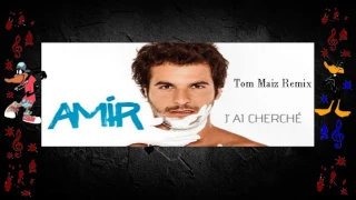 Amir   J'ai cherché Tom Maiz Remix karaoké