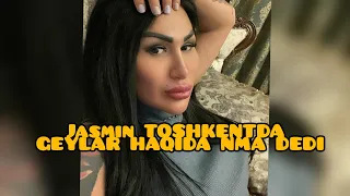 JASMIN TRANS TOSHKENTDA ISYON KO'TARGAN GEYLAR HAQIDA NMA DEDI