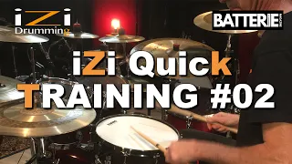 iZi Quick TRAINING #02 ◊ iZi Drumming ◊ Batterie Magazine 197 ◊ Cours de batterie