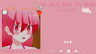 Vì Anh Đâu Có Biết / Madihu (Feat. Vũ.) - Speed Up/ Lyrics by Speed Wind