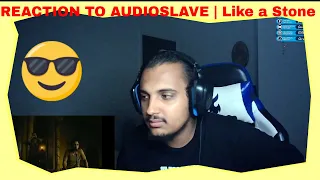 REACTION TO AUDIOSLAVE | Like a Stone