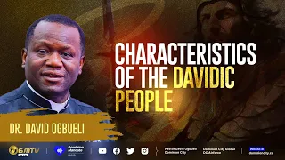 CHARACTERISTICS OF THE DAVIDIC PEOPLE | DR DAVID OGBUELI #praise #worship #psalms #davidic