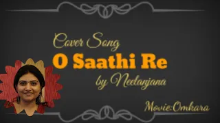 O Saathi Re | Movie : Omkara |Cover Song by Neelanjana