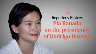 Reporter’s Review: Pia Ranada on the presidency of Rodrigo Duterte