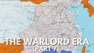 The Warlord Era (Part 7) | Ep. 237