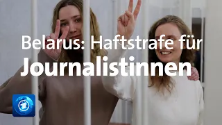 Belarus: Zwei Jahre Haft für Journalistinnen nach Bericht über Proteste gegen Lukaschenko