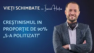 ,,CREDINȚA NEALTERATĂ POLITIC” |  VIEȚI SCHIMBATE cu IONICĂ HERLEA
