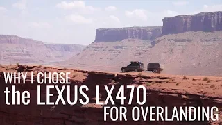 Why I chose the Lexus LX470 for overlanding