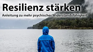 Resilienz stärken - eine Anleitung zu mehr psychischer Widerstandsfähigkeit