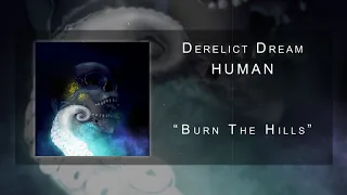 Derelict Dream - "Burn The Hills" | From HUMAN (Progressive Metal)