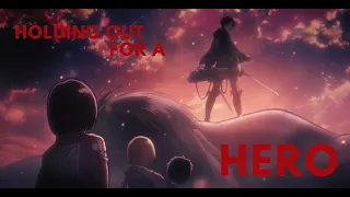 Holding out for a hero -  Levi Ackerman