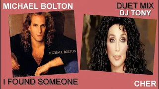 Cher and Michael Bolton - I Found Someone (Duet Mix - DJ Tony)