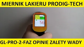 Miernik grubości lakieru Prodig-Tech GL-PRO-2-FAZ recenzja, opinie, test, zalety, wady, cena?