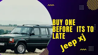 This is why you should buy a jeep Cherokee xj before 2023