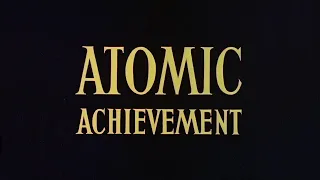 Atomic Achievement (1956, 19 mins) - Public Information Film