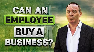 Can An Employee Buy a Business? - Jonathan Jay 2023