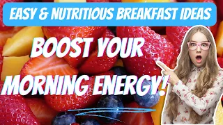 🍓 Easy & Nutritious Breakfast Ideas: Boost Your Morning Energy!